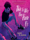 Cover image for This Is Why They Hate Us